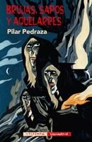 BRUJAS, SAPOS Y AQUELARRES | 9788477027720 | PEDRAZA, PILAR | Galatea Llibres | Librería online de Reus, Tarragona | Comprar libros en catalán y castellano online