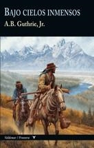 BAJO CIELOS INMENSOS | 9788477027737 | GUTHRIE, ALFRED BERTRAM | Galatea Llibres | Llibreria online de Reus, Tarragona | Comprar llibres en català i castellà online