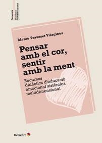 PENSAR AMB EL COR, SENTIR AMB LA MENT | 9788499215495 | TRAVESET VILAGINÉS, MERCÈ | Galatea Llibres | Librería online de Reus, Tarragona | Comprar libros en catalán y castellano online