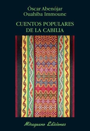 CUENTOS POPULARES DE LA CABILIA | 9788478134182 | ABENÓJAR SANJUÁN, ÓSCAR/IMMOUNE, OUAHIBA | Galatea Llibres | Librería online de Reus, Tarragona | Comprar libros en catalán y castellano online