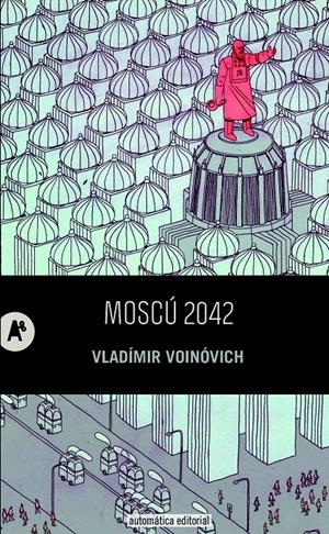 MOSCÚ 2042 | 9788415509226 | VOINÓVICH, VLADÍMIR | Galatea Llibres | Llibreria online de Reus, Tarragona | Comprar llibres en català i castellà online