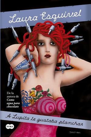 A LUPITA LE GUSTABA PLANCHAR | 9788483656662 | ESQUIVEL, LAURA | Galatea Llibres | Llibreria online de Reus, Tarragona | Comprar llibres en català i castellà online