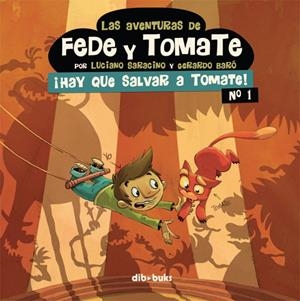 LAS AVENTURAS DE FEDE Y TOMATE 1 | 9788415850434 | SARACINO, LUCIANO/BARÓ, GERARDO | Galatea Llibres | Llibreria online de Reus, Tarragona | Comprar llibres en català i castellà online
