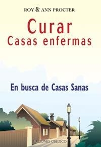 CURAR CASAS ENFERMAS. EN BUSCA DE CASAS SANAS | 9788497770033 | PROCTER, ANN Y ROY | Galatea Llibres | Llibreria online de Reus, Tarragona | Comprar llibres en català i castellà online