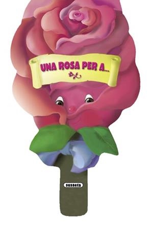 UNA ROSA PER A... | 9788467704600 | ABAD FALGUERA, MÒNICA | Galatea Llibres | Llibreria online de Reus, Tarragona | Comprar llibres en català i castellà online