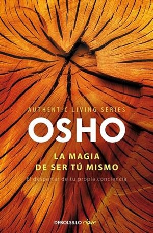 LA MAGIA DE SER TÚ MISMO | 9788490328460 | OSHO | Galatea Llibres | Librería online de Reus, Tarragona | Comprar libros en catalán y castellano online
