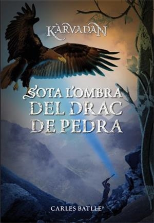 SOTA L'OMBRA DEL DRAC DE PEDRA | 9788424651879 | BATLLE I JORDÀ, CARLES | Galatea Llibres | Librería online de Reus, Tarragona | Comprar libros en catalán y castellano online