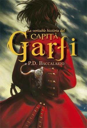 LA VERITABLE HISTÒRIA DEL CAPITÀ GARFI | 9788424652258 | BACCALARIO, PIERDOMENICO | Galatea Llibres | Llibreria online de Reus, Tarragona | Comprar llibres en català i castellà online