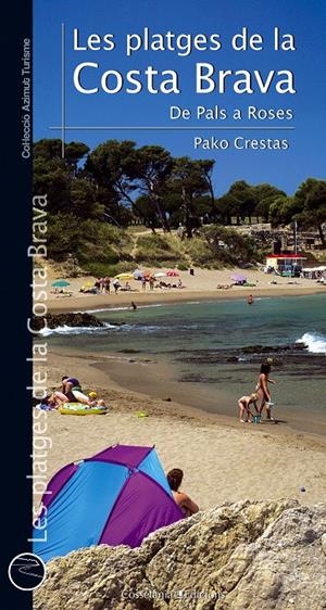 LES PLATGES DE LA COSTA BRAVA. DE PALS A ROSES | 9788490342190 | CRESTAS, PAKO | Galatea Llibres | Llibreria online de Reus, Tarragona | Comprar llibres en català i castellà online