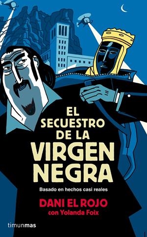 EL SECUESTRO DE LA VIRGEN NEGRA | 9788448019310 | EL ROJO, DANI / YOLANDA FOIX | Galatea Llibres | Librería online de Reus, Tarragona | Comprar libros en catalán y castellano online