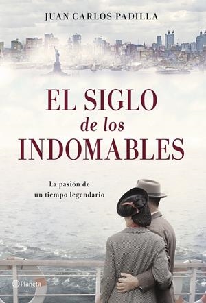 EL SIGLO DE LOS INDOMABLES | 9788408128502 | PADILLA, JUAN CARLOS | Galatea Llibres | Librería online de Reus, Tarragona | Comprar libros en catalán y castellano online