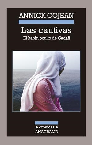 LAS CAUTIVAS. EL HARÉN OCULTO DE GADAFI | 9788433926043 | COJEAN, ANNICK | Galatea Llibres | Librería online de Reus, Tarragona | Comprar libros en catalán y castellano online