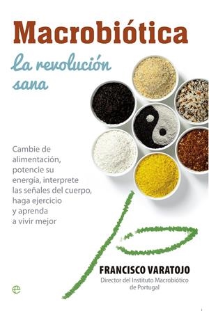MACROBIÓTICA:LA REVOLUCIÓN SANA | 9788490601464 | VARATOJO, FRANCISCO | Galatea Llibres | Librería online de Reus, Tarragona | Comprar libros en catalán y castellano online