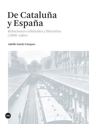 DE CATALUÑA Y ESPAÑA | 9788447538034 | SOTELO VÁZQUEZ, ADOLFO | Galatea Llibres | Llibreria online de Reus, Tarragona | Comprar llibres en català i castellà online