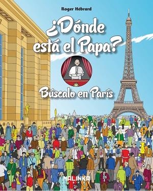 DÓNDE ESTA EL PAPA? BÚSCALO EN PARÍS | 9788415322849 | HEBRARD, ROGER | Galatea Llibres | Llibreria online de Reus, Tarragona | Comprar llibres en català i castellà online