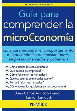 GUÍA PARA COMPRENDER LA MICROECONOMÍA | 9788436831870 | AGUADO FRANCO, JUAN CARLOS/HAMOUDI, HAMID | Galatea Llibres | Llibreria online de Reus, Tarragona | Comprar llibres en català i castellà online