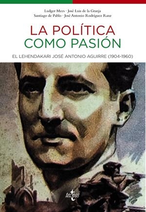 LA POLÍTICA COMO PASIÓN | 9788430961849 | MEES, LUDGER/GRANJA SAINZ, JOSÉ LUIS DE LA/PABLO, SANTIAGO DE/RODRÍGUEZ RANZ, JOSÉ ANTONIO | Galatea Llibres | Llibreria online de Reus, Tarragona | Comprar llibres en català i castellà online