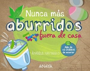 NUNCA MÁS ABURRIDOS FUERA DE CASA | 9788467861303 | NAVARRO, ÀNGELS | Galatea Llibres | Librería online de Reus, Tarragona | Comprar libros en catalán y castellano online