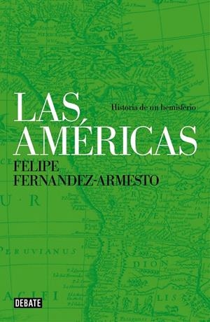 LAS AMÉRICAS. HISTORIA DE UN HEMISFERIO | 9788499924373 | FERNANDEZ-ARMESTO, FELIPE | Galatea Llibres | Librería online de Reus, Tarragona | Comprar libros en catalán y castellano online