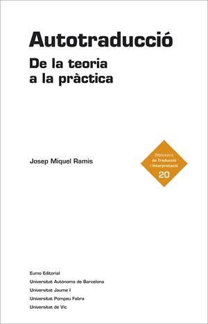 AUTOTRADUCCIÓ. DE LA TEORIA A LA PRÀCTICA | 9788497665209 | RAMIS, JOSEP MIQUEL | Galatea Llibres | Llibreria online de Reus, Tarragona | Comprar llibres en català i castellà online