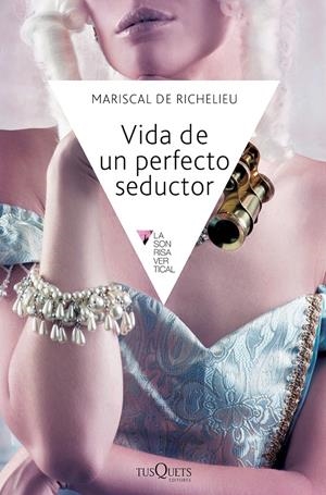 VIDA DE UN PERFECTO SEDUCTOR | 9788483838969 | DE RICHELIEU, MARISCAL | Galatea Llibres | Llibreria online de Reus, Tarragona | Comprar llibres en català i castellà online