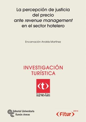 LA PERCEPCIÓN DE JUSTICIA DEL PRECIO ANTE REVENUE MANAGEMENT EN EL SECTOR HOTELERO | 9788499611563 | ANDRÉS MARTÍNEZ, ENCARNACIÓN | Galatea Llibres | Librería online de Reus, Tarragona | Comprar libros en catalán y castellano online