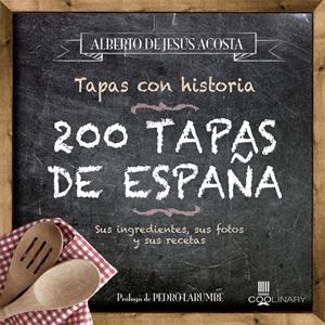 200 TAPAS DE ESPAÑA (TAPAS CON HISTORIA) | 9788483565100 | ACOSTA, ALBERTO DE JESÚS | Galatea Llibres | Librería online de Reus, Tarragona | Comprar libros en catalán y castellano online