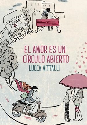EL AMOR ES UN CÍRCULO ABIERTO | 9788490432167 | VITTALLI, LUCCA | Galatea Llibres | Librería online de Reus, Tarragona | Comprar libros en catalán y castellano online