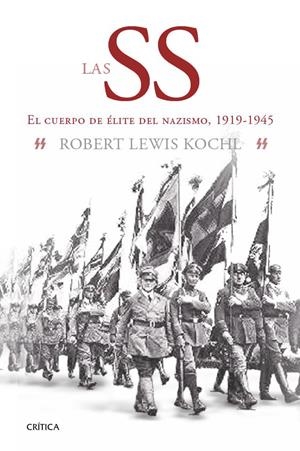 LAS SS. EL CUERPO DE ÉLITE DEL NAZISMO, 1919-1945 | 9788498926972 | KOEHL, ROBERT LEWIS | Galatea Llibres | Llibreria online de Reus, Tarragona | Comprar llibres en català i castellà online