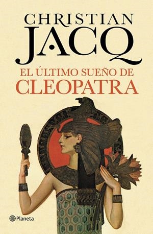 EL ÚLTIMO SUEÑO DE CLEOPATRA | 9788408128823 | JACQ, CHRISTIAN | Galatea Llibres | Librería online de Reus, Tarragona | Comprar libros en catalán y castellano online