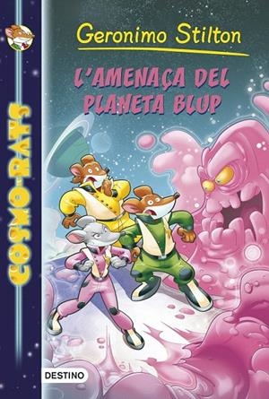 L'AMENAÇA DEL PLANETA BLUP (COSMO-RATS, 1) | 9788490573891 | Galatea Llibres | Llibreria online de Reus, Tarragona | Comprar llibres en català i castellà online