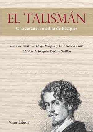EL TALISMÁN. UNA ZARZUELA INÉDITA DE BÉCQUER | 9788498956931 | BÉCQUER, GUSTAVO ADOLFO/GARCÍA LUNA, LUÍS  | Galatea Llibres | Librería online de Reus, Tarragona | Comprar libros en catalán y castellano online