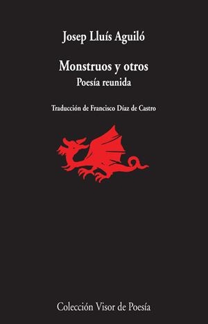 MONSTRUOS Y OTROS. POESÍA REUNIDA | 9788498958690 | AGUILÓ, JOSEP LLUÍS | Galatea Llibres | Librería online de Reus, Tarragona | Comprar libros en catalán y castellano online