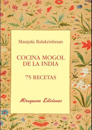 COCINA MOGOL DE LA INDIA. 75 RECETAS | 9788478134199 | BALAKRISHNAN, MANJULA | Galatea Llibres | Librería online de Reus, Tarragona | Comprar libros en catalán y castellano online