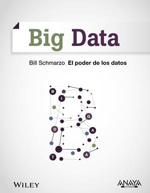 BIG DATA. EL PODER DE LOS DATOS | 9788441535763 | SCHMARZO, BILL | Galatea Llibres | Llibreria online de Reus, Tarragona | Comprar llibres en català i castellà online