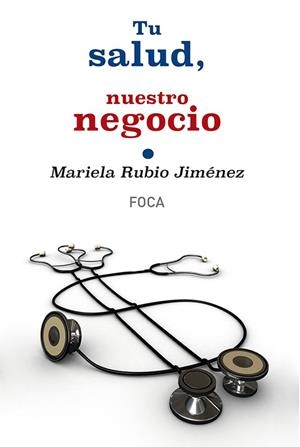 TU SALUD, NUESTRO NEGOCIO | 9788496797741 | RUBIO JIMÉNEZ, MARIELA | Galatea Llibres | Llibreria online de Reus, Tarragona | Comprar llibres en català i castellà online