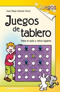 JUEGOS DE TABLERO. PARA EL AULA Y OTROS LUGARES | 9788498422207 | SÁNCHEZ TORRES, JUAN DIEGO | Galatea Llibres | Llibreria online de Reus, Tarragona | Comprar llibres en català i castellà online