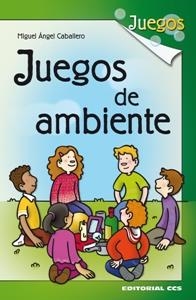 JUEGOS DE AMBIENTE | 9788498422238 | CABALLERO MARISCAL, MIGUEL ÁNGEL | Galatea Llibres | Llibreria online de Reus, Tarragona | Comprar llibres en català i castellà online