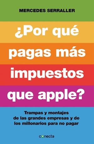 POR QUÉ PAGAS MAS IMPUESTOS QUE APPLE? | 9788415431961 | SERRALLER, MERCEDES | Galatea Llibres | Librería online de Reus, Tarragona | Comprar libros en catalán y castellano online