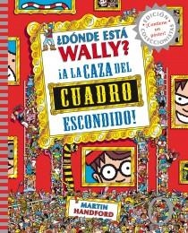 DÓNDE ESTÁ WALLY? A LA CAZA DEL CUADRO ESCONDIDO (ED. COLECCIONISTA) | 9788415579755 | HANDFORD, MARTIN | Galatea Llibres | Llibreria online de Reus, Tarragona | Comprar llibres en català i castellà online
