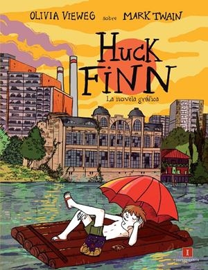 HUCK FINN. LA NOVELA GRÁFICA | 9788415979265 | VIEWEG, OLIVIA/TWAIN, MARK | Galatea Llibres | Librería online de Reus, Tarragona | Comprar libros en catalán y castellano online