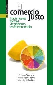EL COMERCIO JUSTO | 9788415313687 | GENDRON, CORINNE/PALMA, ARTURO/BISAILLON, VÉRONIQUE | Galatea Llibres | Librería online de Reus, Tarragona | Comprar libros en catalán y castellano online