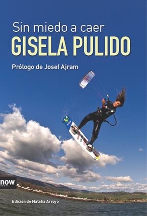 SIN MIEDO A CAER | 9788493904661 | PULIDO, GISELA | Galatea Llibres | Librería online de Reus, Tarragona | Comprar libros en catalán y castellano online