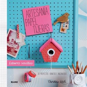 ARTESANÍA, PAPEL, TIJERAS. LABORES SENCILLAS | 9788415317968 | LEECH, CHRISTINE | Galatea Llibres | Llibreria online de Reus, Tarragona | Comprar llibres en català i castellà online