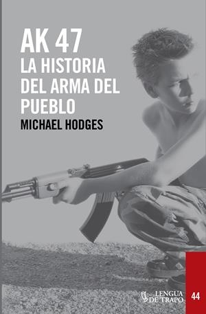 AK-47. LA HISTORIA DEL ARMA DEL PUEBLO | 9788483812136 | HODGES, MICHAEL | Galatea Llibres | Llibreria online de Reus, Tarragona | Comprar llibres en català i castellà online