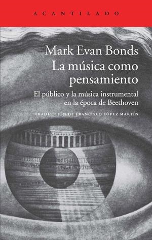 LA MÚSICA COMO PENSAMIENTO | 9788416011162 | BONDS, MARK EVAN | Galatea Llibres | Llibreria online de Reus, Tarragona | Comprar llibres en català i castellà online