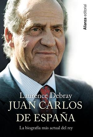 JUAN CARLOS DE ESPAÑA | 9788420690780 | DEBRAY, LAURENCE | Galatea Llibres | Llibreria online de Reus, Tarragona | Comprar llibres en català i castellà online