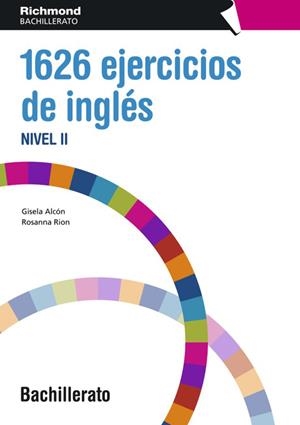 1626 EJERCICIOS DE INGLÉS. NIVEL II (BACHILLERATO) | 9788466812672 | ALVON, GISELA/RION, ROSANNA | Galatea Llibres | Librería online de Reus, Tarragona | Comprar libros en catalán y castellano online