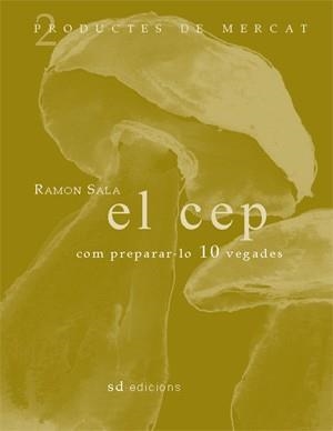 EL CEP: COM PREPARAR-LO 10 VEGADES | 9788460982913 | SALA, RAMÓN | Galatea Llibres | Librería online de Reus, Tarragona | Comprar libros en catalán y castellano online