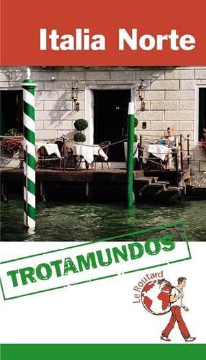 ITALIA NORTE TROTAMUNDOS | 9788415501442 | GLOAGUEN, PHILIPPE | Galatea Llibres | Librería online de Reus, Tarragona | Comprar libros en catalán y castellano online